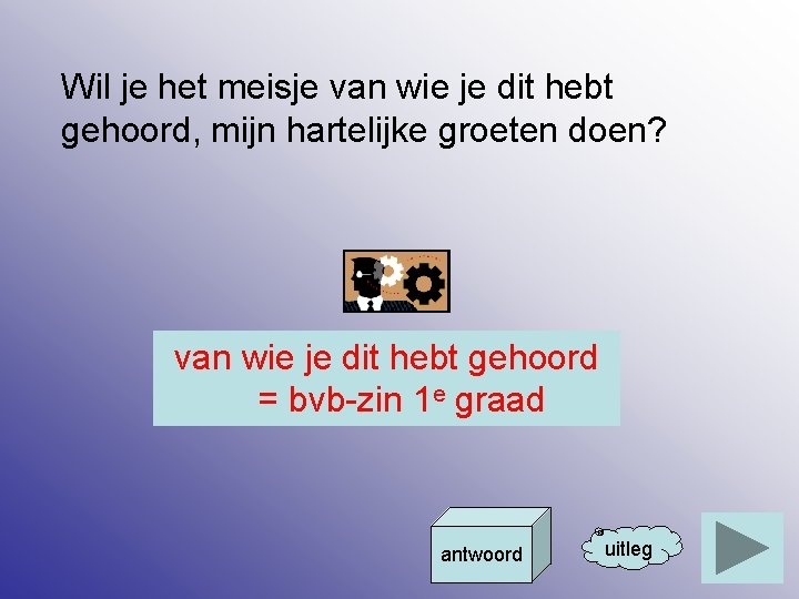 Wil je het meisje van wie je dit hebt gehoord, mijn hartelijke groeten doen?