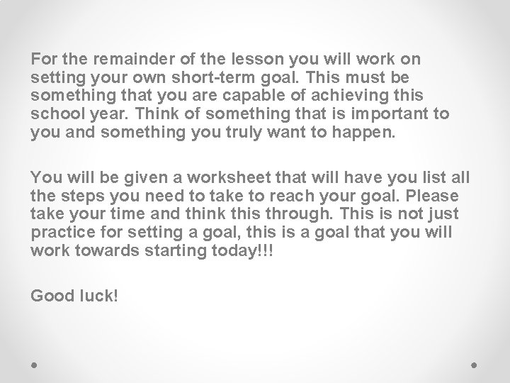 For the remainder of the lesson you will work on setting your own short-term