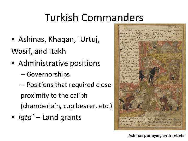 Turkish Commanders • Ashinas, Khaqan, `Urtuj, Wasif, and Itakh • Administrative positions – Governorships