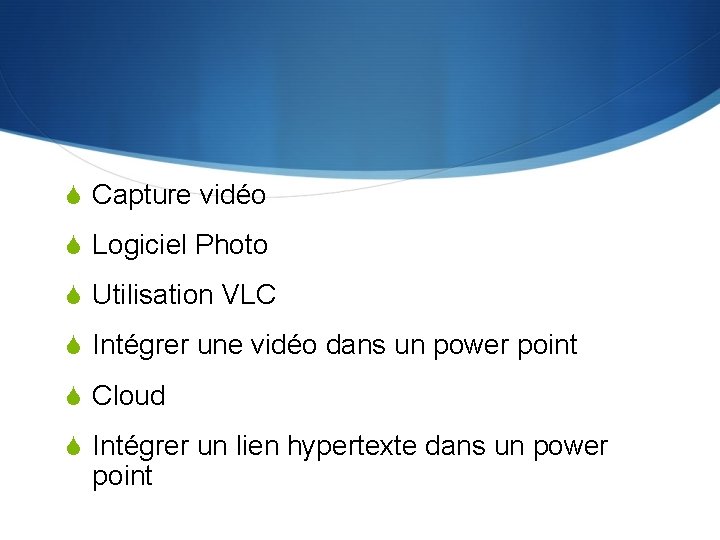 S Capture vidéo S Logiciel Photo S Utilisation VLC S Intégrer une vidéo dans