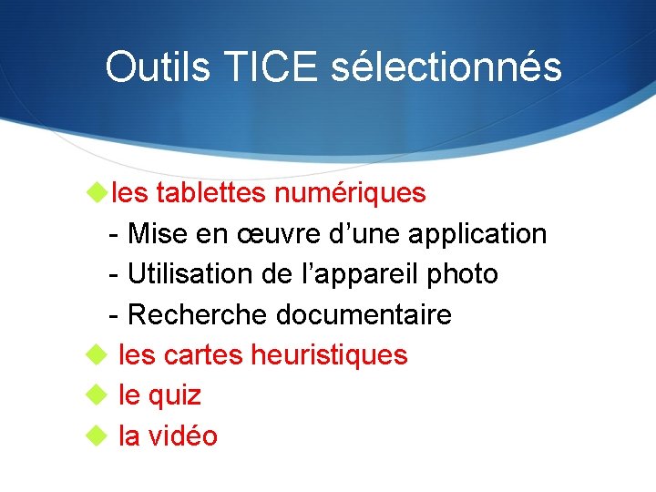  Outils TICE sélectionnés ules tablettes numériques - Mise en œuvre d’une application -