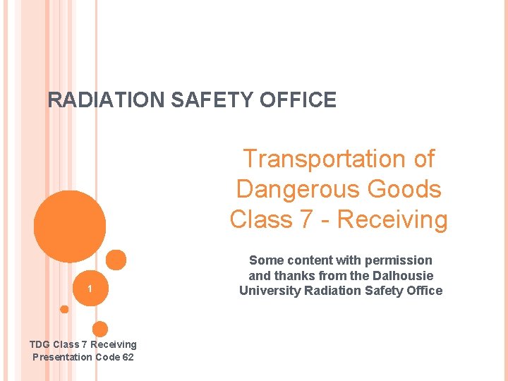 RADIATION SAFETY OFFICE Transportation of Dangerous Goods Class 7 - Receiving 1 TDG Class