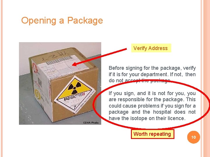 Opening a Package Verify Address Before signing for the package, verify if it is