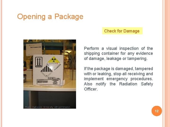 Opening a Package Check for Damage Perform a visual inspection of the shipping container