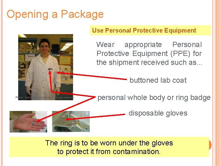 Opening a Package Use Personal Protective Equipment Wear appropriate Personal Protective Equipment (PPE) for