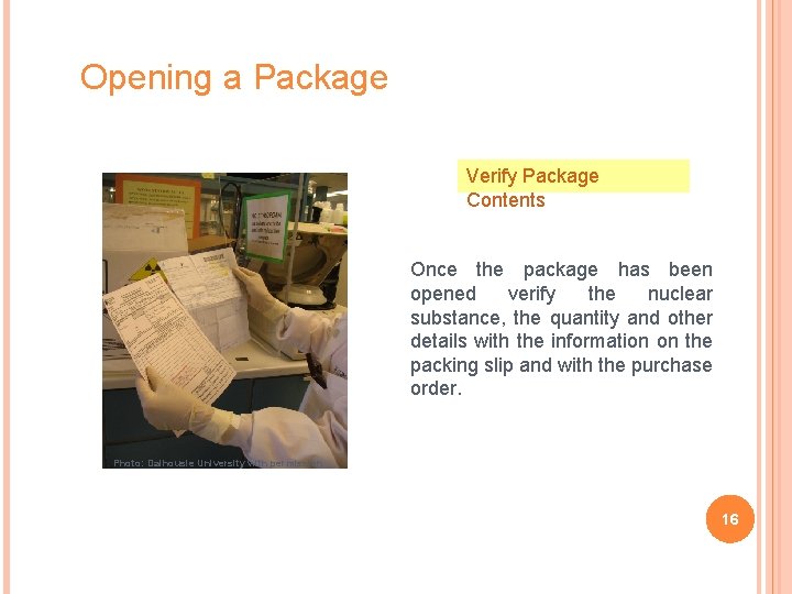 Opening a Package Verify Package Contents Once the package has been opened verify the