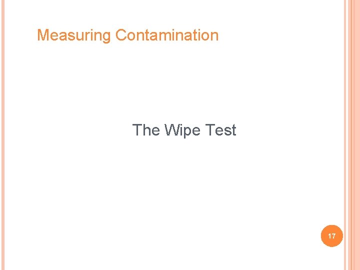 Measuring Contamination The Wipe Test 17 