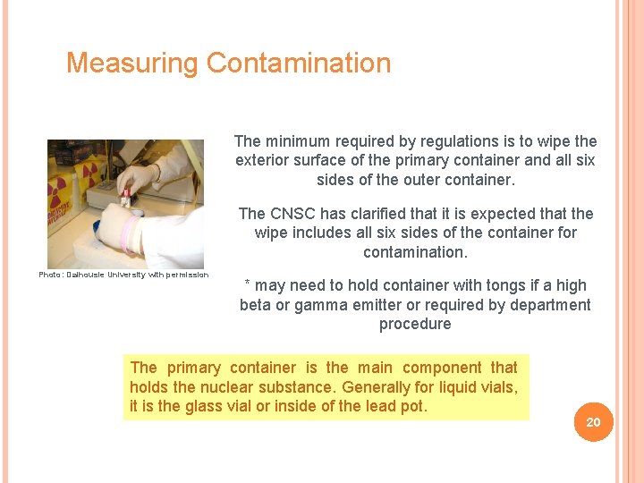 Measuring Contamination The minimum required by regulations is to wipe the exterior surface of