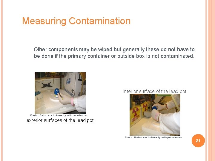 Measuring Contamination Other components may be wiped but generally these do not have to