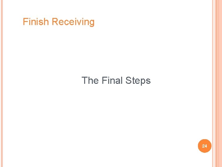 Finish Receiving The Final Steps 24 