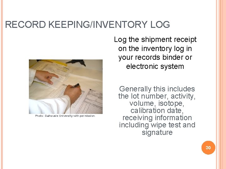 RECORD KEEPING/INVENTORY LOG Log the shipment receipt on the inventory log in your records