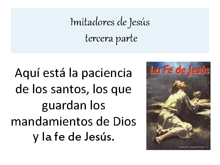 Imitadores de Jesús tercera parte Aquí está la paciencia de los santos, los que