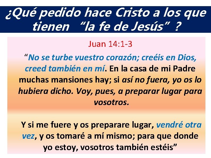 ¿Qué pedido hace Cristo a los que tienen “la fe de Jesús”? Juan 14: