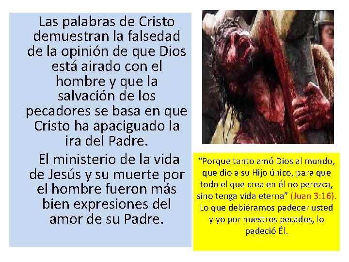 Las palabras de Cristo demuestran la falsedad de la opinión de que Dios está