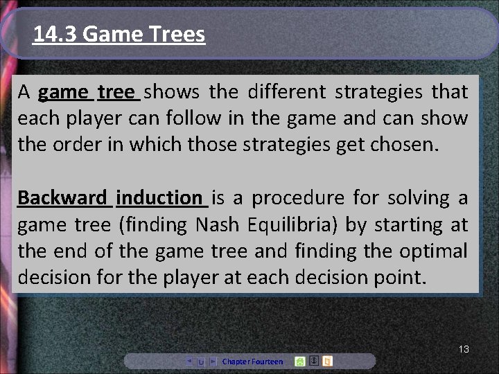 14. 3 Game Trees A game tree shows the different strategies that each player