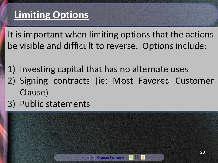 Limiting Options It is important when limiting options that the actions be visible and