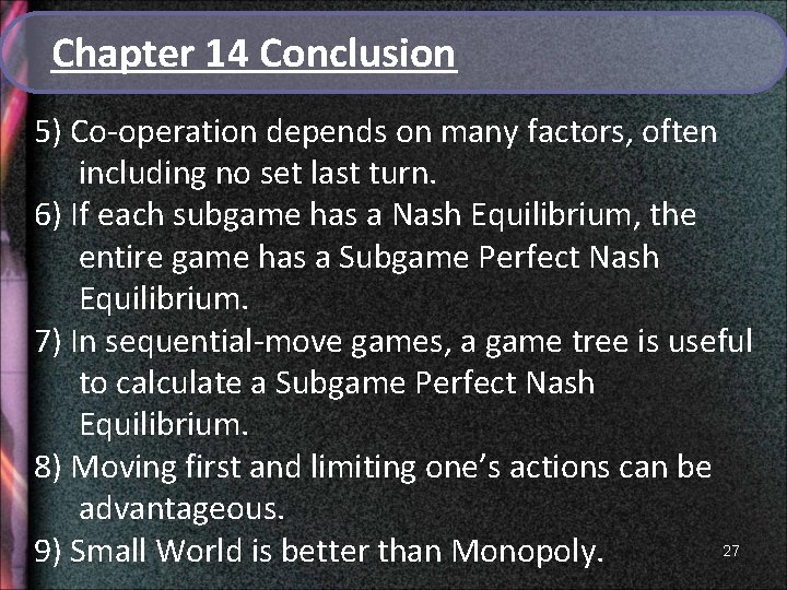 Chapter 14 Conclusion 5) Co-operation depends on many factors, often including no set last