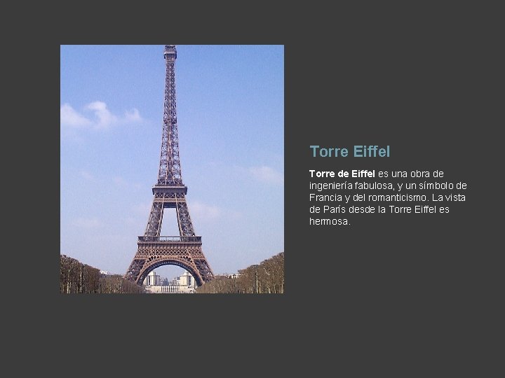 Torre Eiffel Torre de Eiffel es una obra de ingeniería fabulosa, y un símbolo