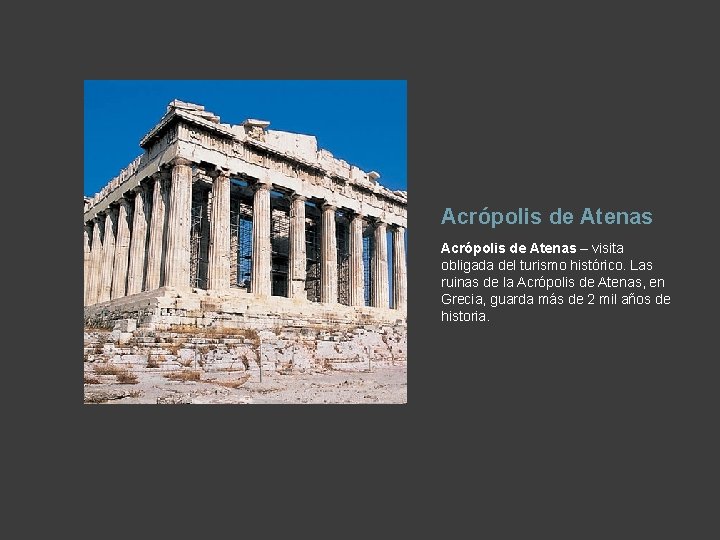 Acrópolis de Atenas – visita obligada del turismo histórico. Las ruinas de la Acrópolis