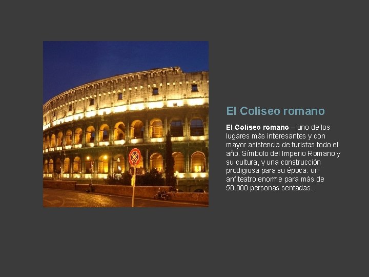 El Coliseo romano – uno de los lugares más interesantes y con mayor asistencia