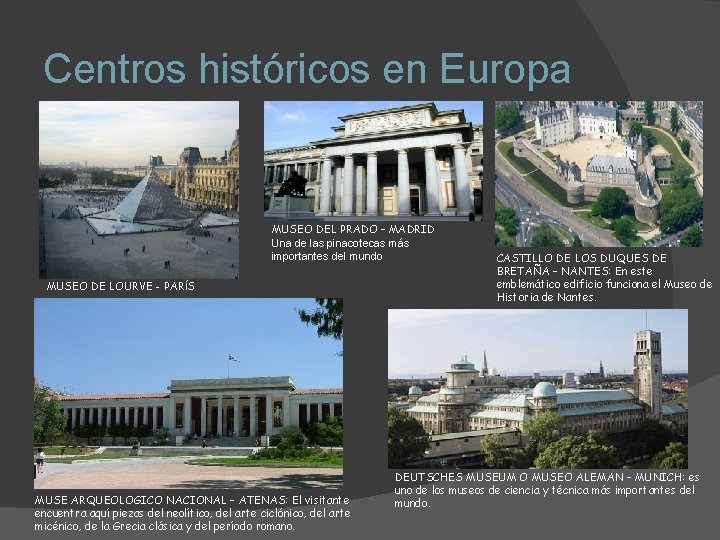 Centros históricos en Europa MUSEO DEL PRADO – MADRID Una de las pinacotecas más