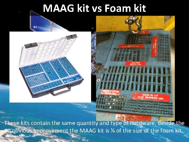 MAAG kit vs Foam kit These kits contain the same quantity and type of