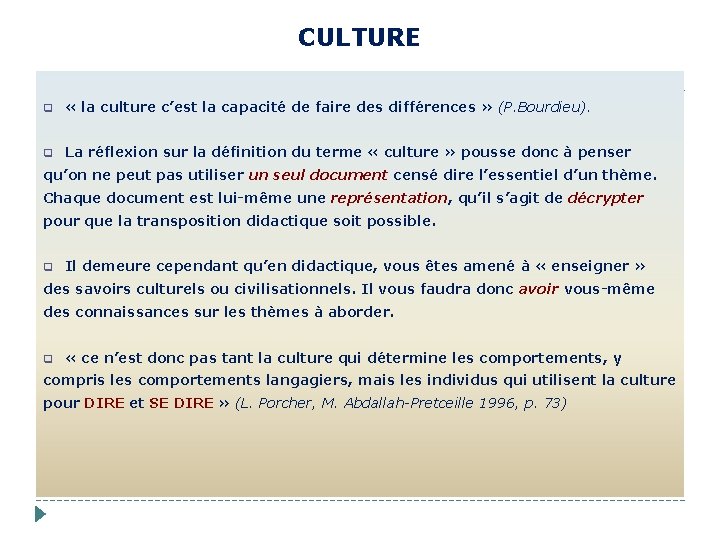 CULTURE q « la culture c’est la capacité de faire des différences » (P.
