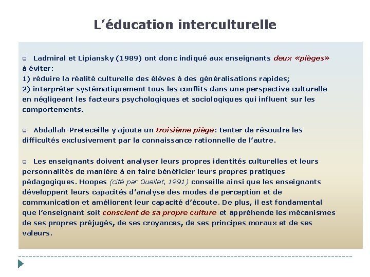 L’éducation interculturelle q Ladmiral et Lipiansky (1989) ont donc indiqué aux enseignants deux «pièges»