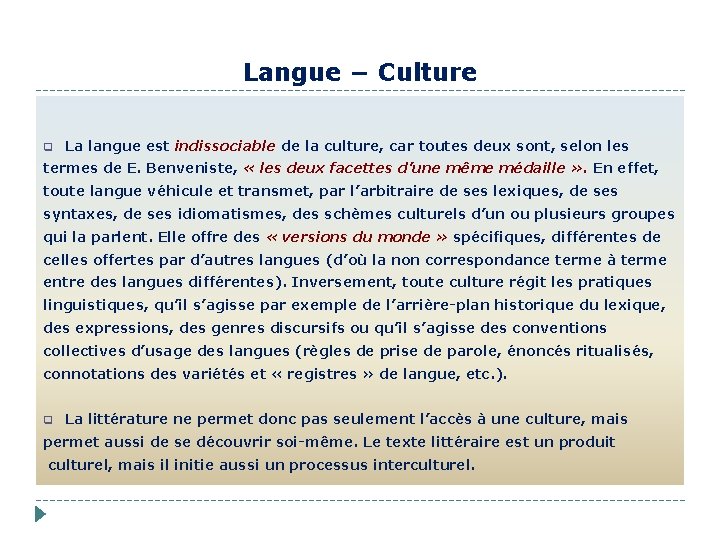 Langue − Culture q La langue est indissociable de la culture, car toutes deux