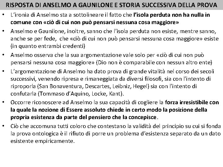 RISPOSTA DI ANSELMO A GAUNILONE E STORIA SUCCESSIVA DELLA PROVA • L’ironia di Anselmo