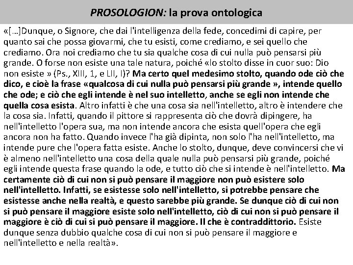 PROSOLOGION: la prova ontologica «[…]Dunque, o Signore, che dai l'intelligenza della fede, concedimi di