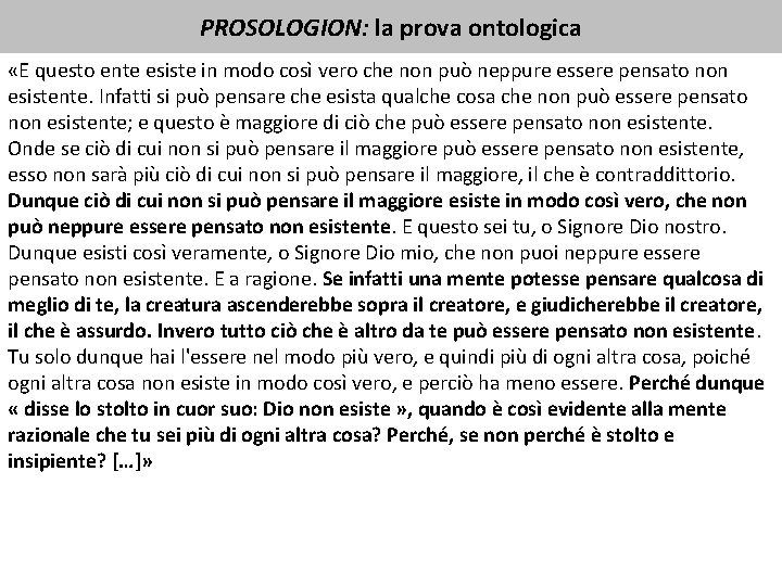 PROSOLOGION: la prova ontologica «E questo ente esiste in modo così vero che non