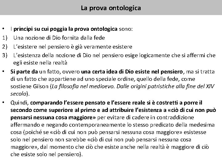 La prova ontologica I principi su cui poggia la prova ontologica sono: Una nozione