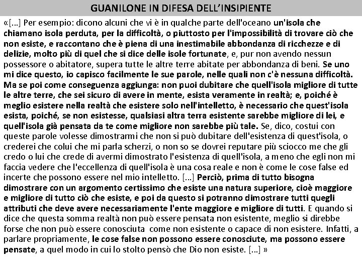 GUANILONE IN DIFESA DELL’INSIPIENTE «[…] Per esempio: dicono alcuni che vi è in qualche