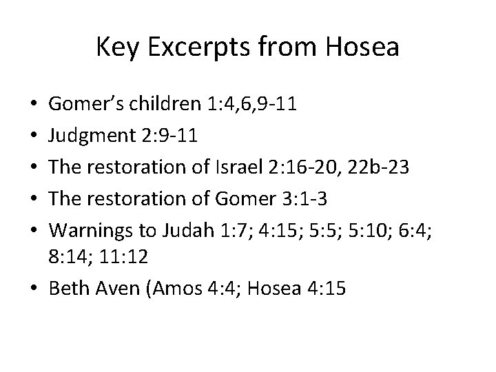 Key Excerpts from Hosea Gomer’s children 1: 4, 6, 9 -11 Judgment 2: 9