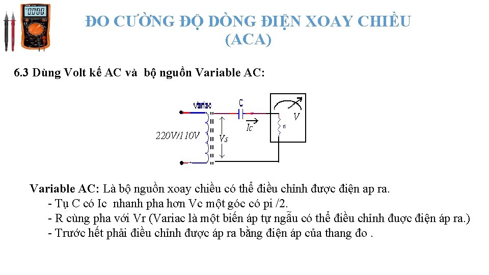 ĐO CƯỜNG ĐỘ DÒNG ĐIỆN XOAY CHIỀU (ACA) 6. 3 Dùng Volt kế AC