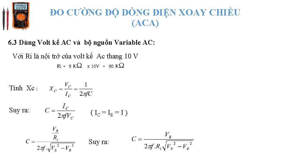 ĐO CƯỜNG ĐỘ DÒNG ĐIỆN XOAY CHIỀU (ACA) 6. 3 Dùng Volt kế AC