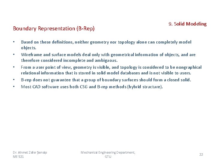 Boundary Representation (B-Rep) • • • 9. Solid Modeling Based on these definitions, neither