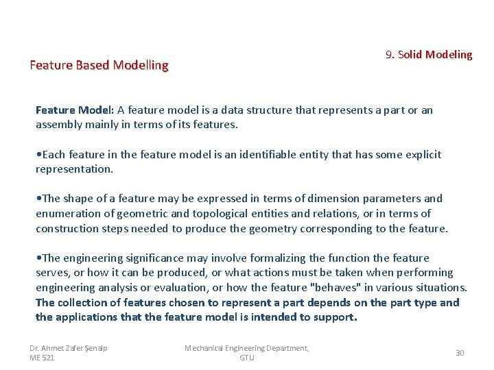  9. Solid Modeling Feature Based Modelling Feature Model: A feature model is a