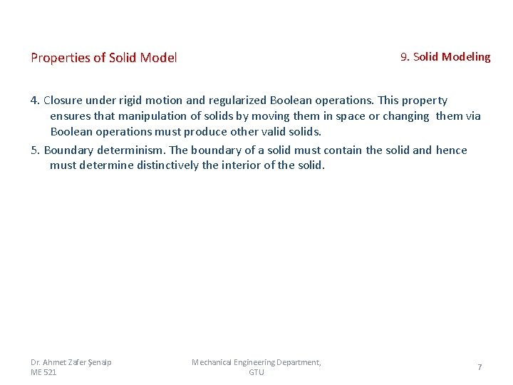 Properties of Solid Model 9. Solid Modeling 4. Closure under rigid motion and regularized