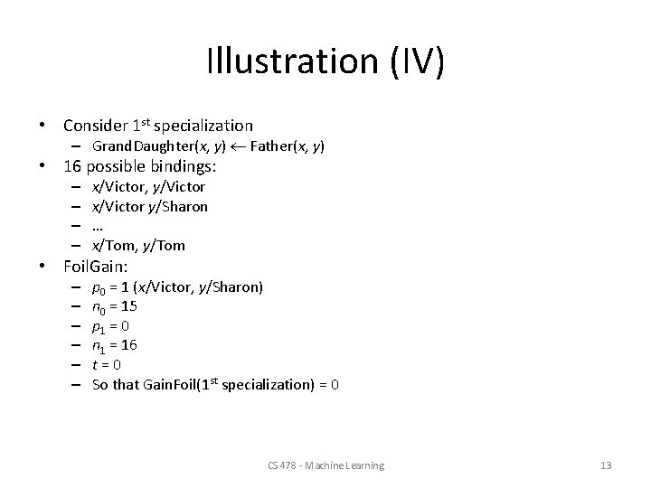 Illustration (IV) • Consider 1 st specialization – Grand. Daughter(x, y) Father(x, y) •