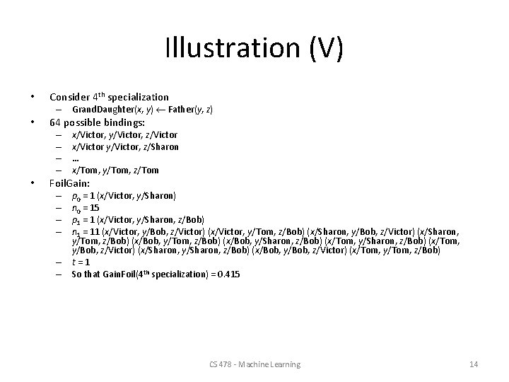 Illustration (V) • Consider 4 th specialization – Grand. Daughter(x, y) Father(y, z) •