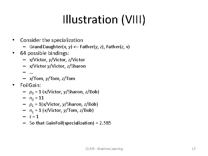 Illustration (VIII) • Consider the specialization – Grand. Daughter(x, y) Father(y, z), Father(z, x)