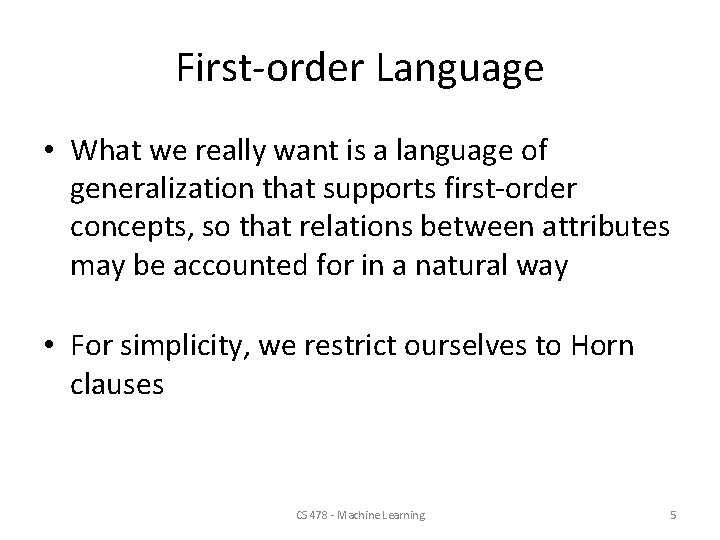 First-order Language • What we really want is a language of generalization that supports