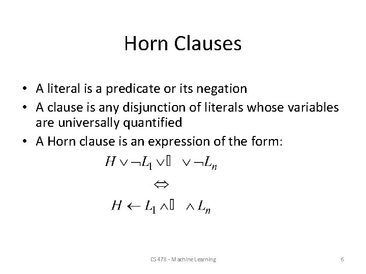 Horn Clauses • A literal is a predicate or its negation • A clause