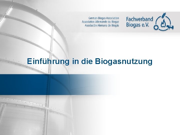 Einführung in die Biogasnutzung 