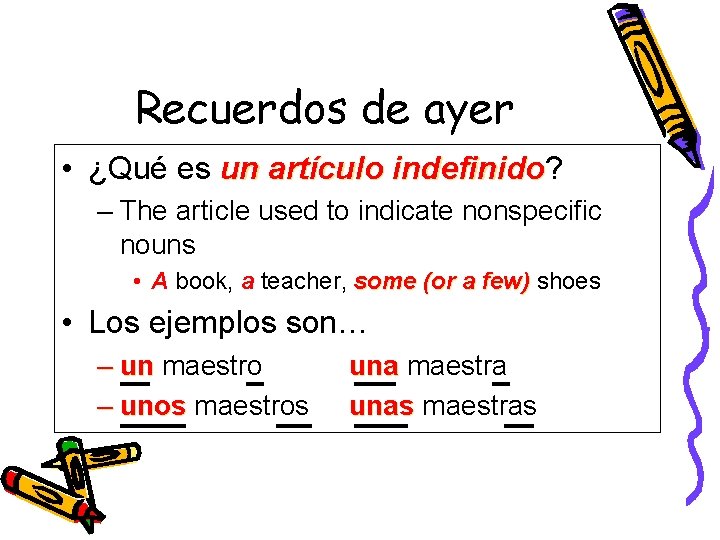 Recuerdos de ayer • ¿Qué es un artículo indefinido? indefinido – The article used