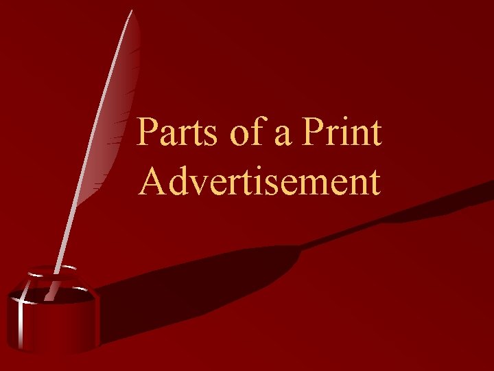 Parts of a Print Advertisement 