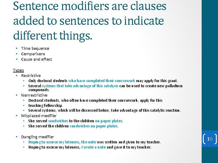 Sentence modifiers are clauses added to sentences to indicate different things. • Time Sequence Sentence modifiers are clauses added to sentences to indicate different things. • Time Sequence