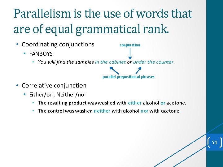 Parallelism is the use of words that are of equal grammatical rank. • Coordinating Parallelism is the use of words that are of equal grammatical rank. • Coordinating